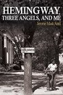 Hemingway Three Angels and Me