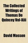The Collected Writings of Thomas De Quincey VolXiii