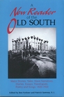 A New Reader of the Old South Major Stories Tales Slave Narratives Diaries Essays Travelogues Poetry and Songs  18201920