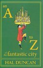 An A to Z of the Fantastic City
