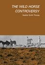 The Wild Horse Controversy