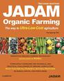JADAM Organic Farming: high yields by no-tillage, make all-natural pesticide, the way to Ultra-Low-Cost agriculture