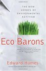 Eco Barons The New Heroes of Environmental Activism