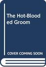 The Hot-blooded Groom (Romance)