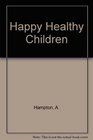Happy Healthy Children