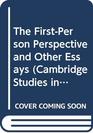 The FirstPerson Perspective and Other Essays