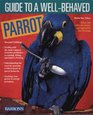 Guide to a WellBehaved Parrot