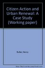 Citizen Action and Urban Renewal A Case Study