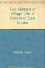 Two Millenia of Village Life A History of East Leake