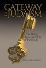 Gateway to Judaism The What How And Why of Jewish Life