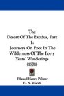 The Desert Of The Exodus Part 1 Journeys On Foot In The Wilderness Of The Forty Years' Wanderings