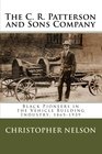 The C R Patterson and Sons Company Black Pioneers in the Vehicle Building Industry 18651939