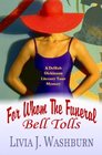 For Whom the Funeral Bell Tolls (Delilah Dickinson, Bk 4)