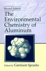 The Environmental Chemistry of Aluminum Second Edition