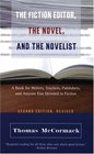 The Fiction Editor the Novel and the Novelist A Book for Writers Teachers Publishers and Anyone Else Devoted to Fiction