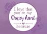 I Love That You're My Crazy Aunt Because Prompted Fill In The Blank Book