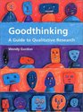 Good Thinking A Guide to Qualitative Research