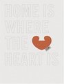 Home Is Where The Heart Is Warum Wir Wohnen Wie Wir Wohnen  Eine Hommage Zun 50Jahrigen Jubilaum von COR/Why We Live the Way We Live  An Homage on the Occasion of COR's 50th