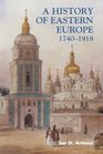 A History of Eastern Europe 17401918 Empires Nations and Modernisation
