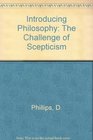 Introducing Philosophy The Challenge of Scepticism