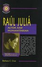 Raul Julia Actor and Humanitarian