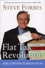 Flat Tax Revolution Using a Postcard to Abolish the IRS