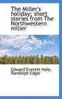 The Miller's holiday short stories from The Northwestern miller