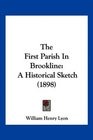 The First Parish In Brookline A Historical Sketch