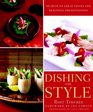 Dishing with Style : Secrets to Great Tastes and Beautiful Presentations