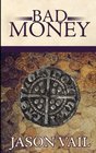 Bad Money (A Stephen Attebrook mystery) (Volume 6)