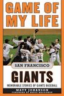 Game of My Life San Francisco Giants: Memorable Stories of Giants Baseball, 2nd Edition