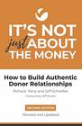 It's Not Just About the Money Second Edition How to Build Authentic Donor Relationships