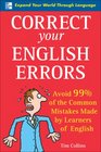 Correct Your English Errors: How to Avoid 99% of the Common Mistakes Made by Learners of English