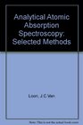 Analytical Atomic Absorption Spectroscopy Selected Methods