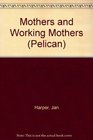 Mothers and Working Mothers