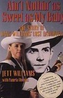 Ain't Nothin As Sweet As My Baby The Story of Hank Williams' Lost Daughter