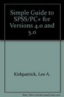 Simple Guide to SPSS/PC For Versions 40 and 50