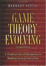 Game Theory Evolving A ProblemCentered Introduction to Modeling Strategic Interaction