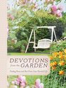 Devotions from the Garden Finding Peace and Rest in Your Busy Life