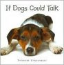 If Dogs Could Talk Tongues Unleashed