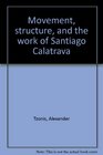 Movement structure and the work of Santiago Calatrava