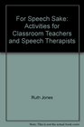 For Speech Sake Activities for Classroom Teachers and Speech Therapists