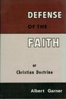 Defense of the Faith Or Christian Doctrine