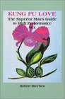 Kung Fu Love the Superior man's guide to High Performence Sex