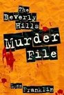 The Beverly Hills Murder File The True Story of the Cop City Hall Wanted Dead