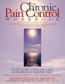 The Chronic Pain Control Workbook A StepByStep Guide for Coping With and Overcoming Pain