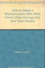 How to Make a Massachusetts Will With Forms