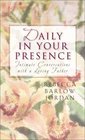 Daily in Your Presence: Intimate Conversations with a Loving Father