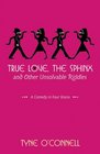 True Love, the Sphinx, and Other Unsolvable Riddles: A Comedy in Four Voices