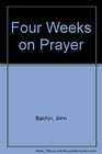 Four Weeks on Prayer